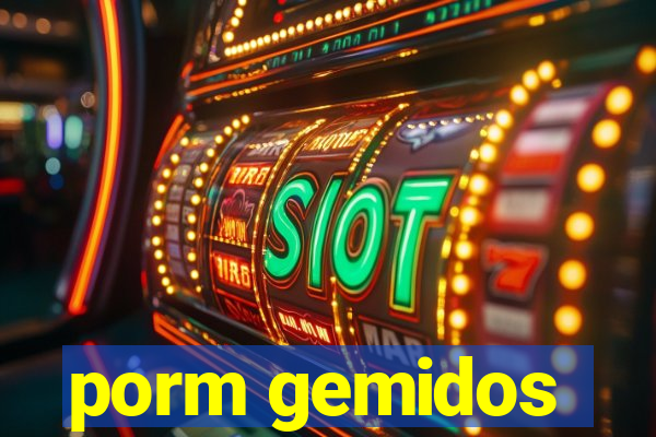 porm gemidos